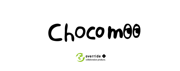 Chocomoo & override第2弾　　[2013.11.1start]