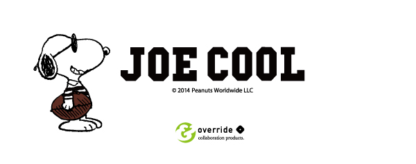 JOE COOL & override 2014SS　　[2014.03.14start]