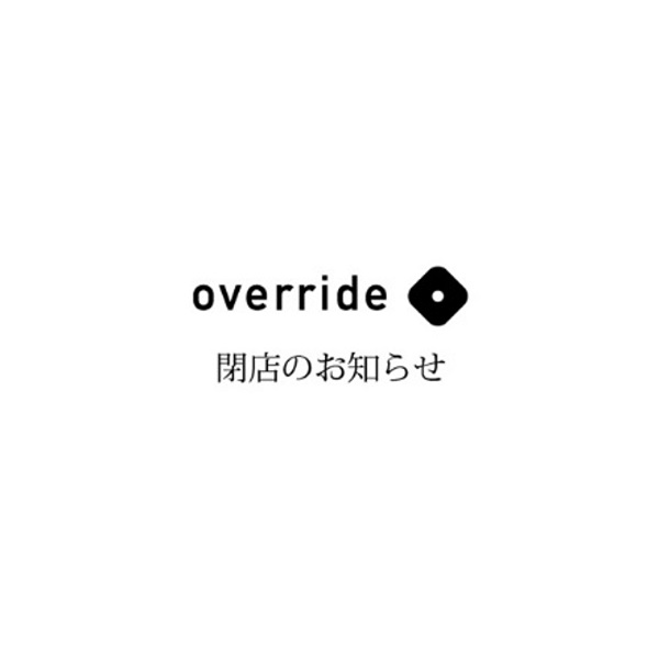 Override ららぽーと横浜 阪急メンズ東京 Closeのお知らせ Override