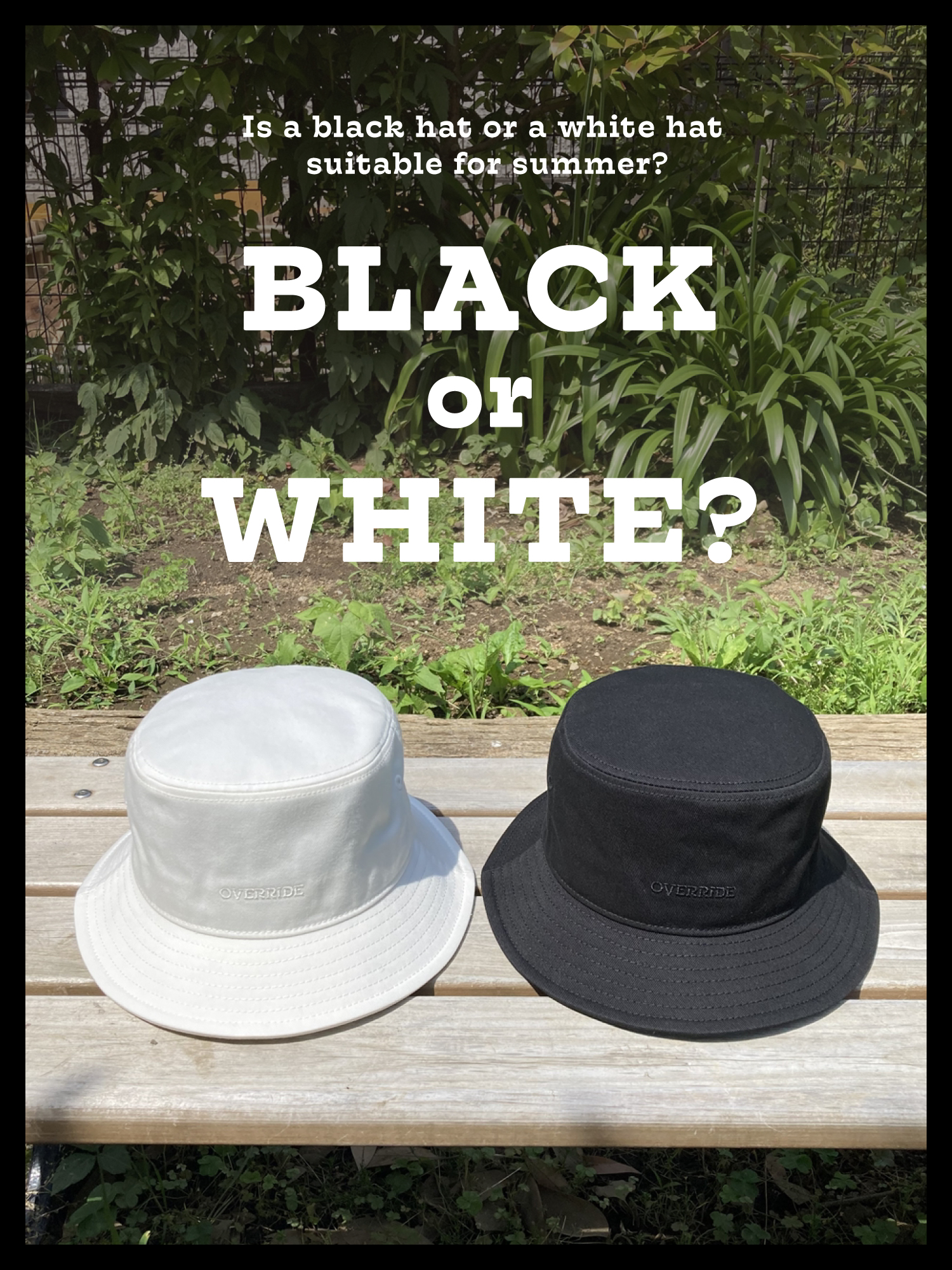 夏の帽子は黒？白？暑さと日焼け対策の効果を専門店が徹底検証！《メンズ・レディースおすすめも》|OVERRIDE
