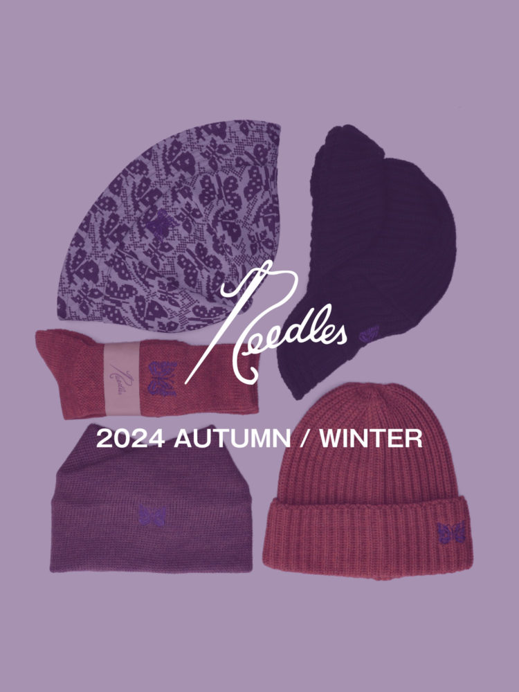 NEEDLES 2024 Autumn Winter 路面店・オンラインストアにて販売開始